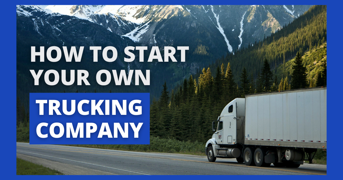 6-Step Guide to Starting Your Own Trucking Company